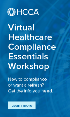 HCCA Virtual Healthcare Compliance Essentials Workshop - New to compliance or want a refresh? Get the info you need. Learn more
