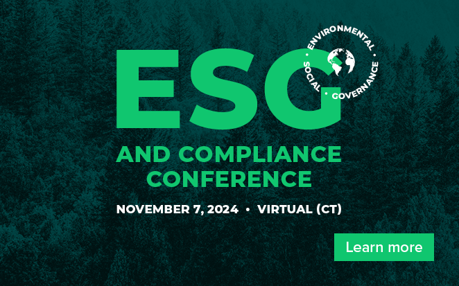 ESG and Compliance Conference | November 7, 2024 | Virtual, CT | Learn More